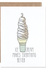 Ice Cream Makes Everything Better Greeting Card